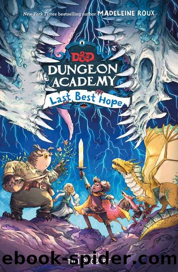 Dungeons & Dragons: Dungeon Academy: Last Best Hope by Madeleine Roux