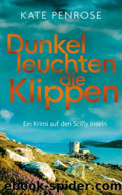 Dunkel leuchten die Klippen. Ein Krimi auf den Scilly-Inseln by Kate Penrose