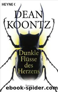 Dunkle FlÃ¼sse des Herzens by Dean Koontz