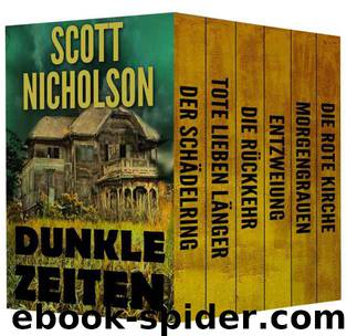 Dunkle Zeiten: Die ultimative Thriller-Collection (German Edition) by Nicholson Scott