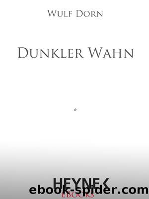 Dunkler Wahn by Wulf Dorn