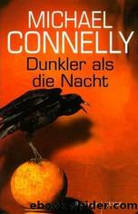 Dunkler als die Nacht by Michael Connelly