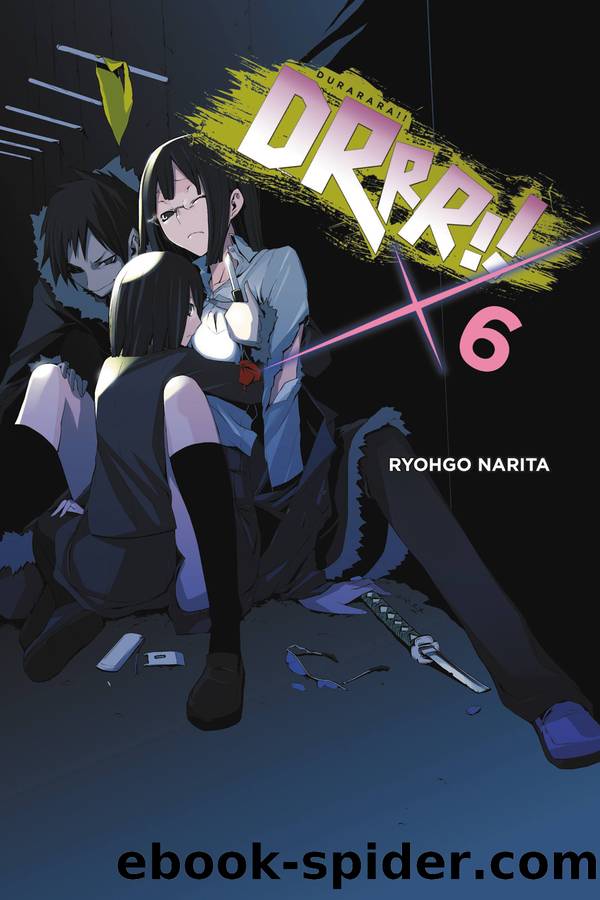 Durarara!!, Vol. 6 by Ryohgo Narita