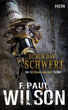 Durch das Schwert by F. Paul Wilson