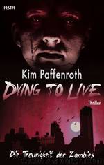 Dying to Live - Die Traurigkeit der Zombies (German Edition) by Kim Paffenroth