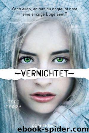 Dystopie-Trilogie 03 - Vernichtet by Teri Terry