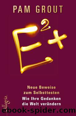 E2+_Neue Beweise zum Selbsttesten by Pam Grout