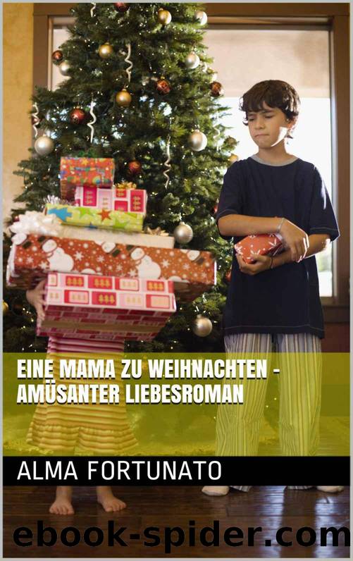 EINE MAMA ZU WEIHNACHTEN (German Edition) by Alma Fortunato