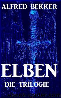 ELBEN - Die Trilogie by Alfred Bekker