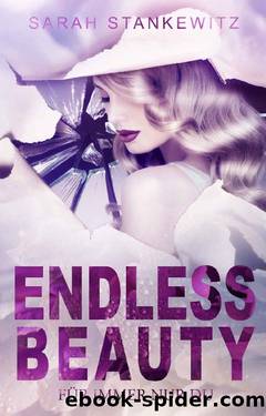 ENDLESS BEAUTY: Für immer nur du (German Edition) by Sarah Stankewitz & Sara Rivers