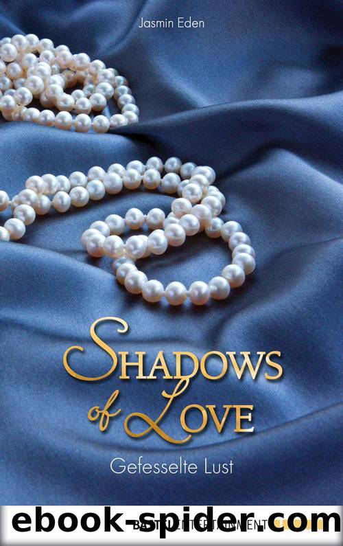 Eden, Jasmin - Shadows of Love 02 by Gefesselte Lust