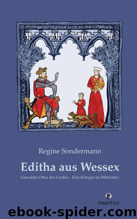 Editha aus Wessex. Gemahlin Ottos des Großen - Eine Königin im Mittelalter (German Edition) by Sondermann Regine