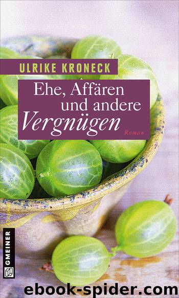 Ehe, Affären und andere Vergnügen by Ulrike Kroneck