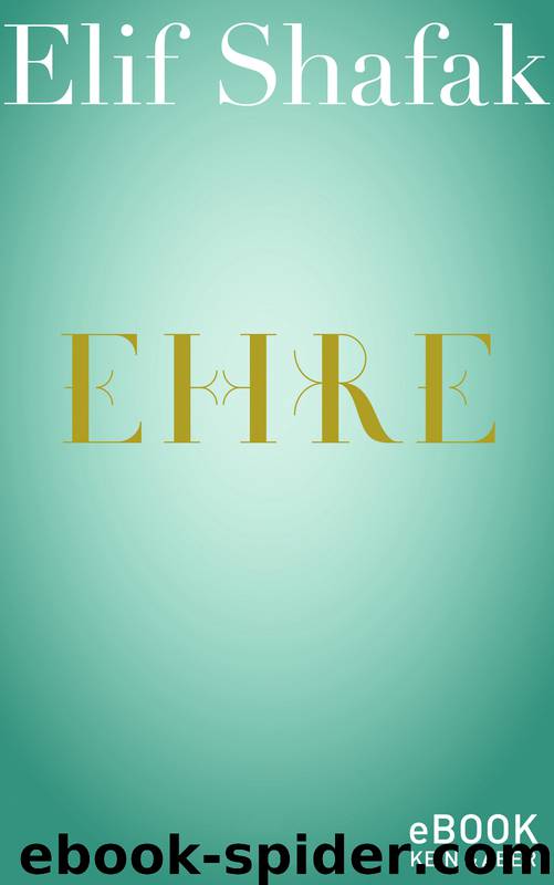 Ehre by Shafak E