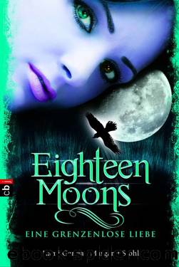 Eighteen Moons - Eine grenzenlose Liebe by Garcia Kami; Stohl Margaret