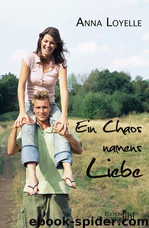 Ein Chaos namens Liebe by Anna Loyelle