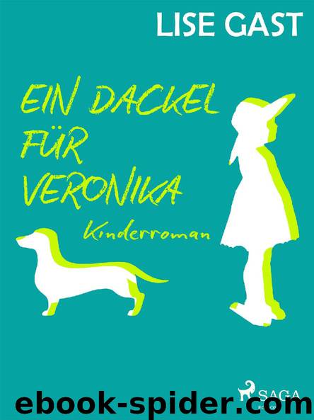 Ein Dackel für Veronika by Lise Gast