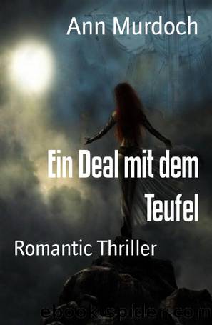 Ein Deal mit dem Teufel: Romantic Thriller (German Edition) by Ann Murdoch