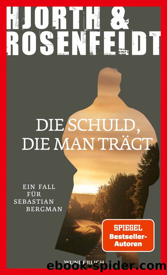 Ein Fall fÃ¼r Sebastian Bergman 08 - Die Schuld, die man trÃ¤gt by Hjorth Michael; Rosenfeldt Hans