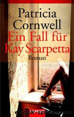 Ein Fall für Kay Scarpetta by Patricia Cornwell