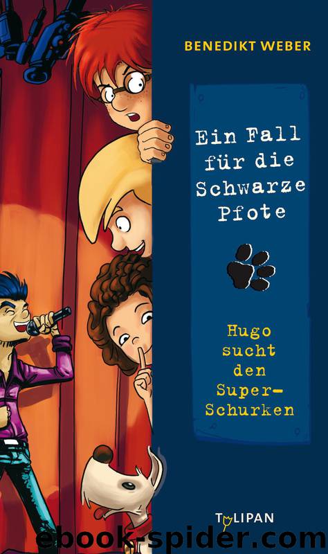 Ein Fall für die Schwarze Pfote - 05 - Hugo sucht den Super-Schurken by Benedikt Weber