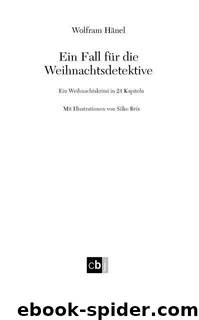 Ein Fall für die Weihnachtsdetektive: Ein Weihnachtskrimi in 24 Kapiteln (German Edition) by Hänel Wolfram