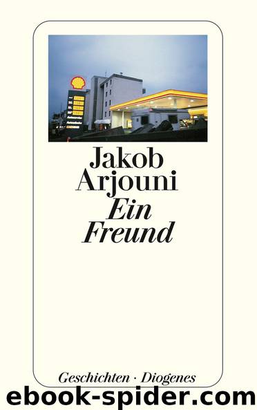 Ein Freund by Arjouni Jakob