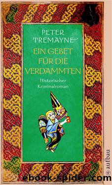 Ein Gebet für die Verdammten by Peter Tremayne