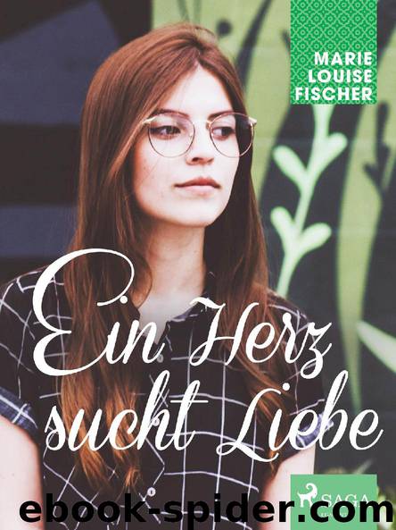 Ein Herz sucht Liebe by Marie Louise Fischer