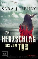 Ein Herzschlag bis zum Tod â Thriller by Henry Sara J