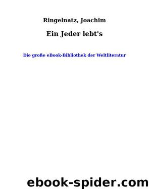 Ein Jeder lebt's by Ringelnatz Joachim