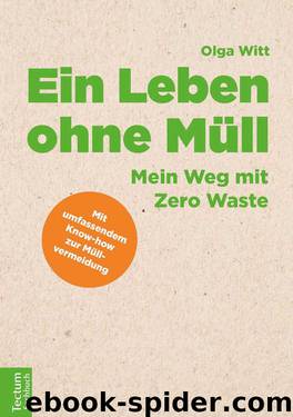 Ein Leben ohne Müll: Mein Weg mit Zero Waste by Olga Witt