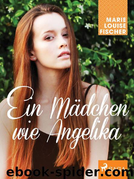 Ein Mädchen wie Angelika by Marie Louise Fischer