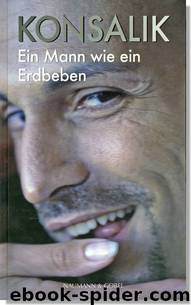 Ein Mann wie ein Erdbeben by Heinz G. Konsalik