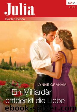 Ein Milliardär entdeckt die Liebe by LYNNE GRAHAM