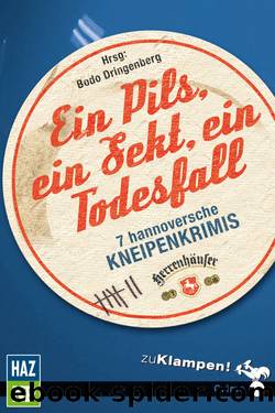 Ein Pils, ein Sekt, ein Todesfall - 7 hannoversche Kneipenkrimis by unknow