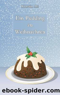 Ein Pudding zu Weihnachten by Kerstin Ax