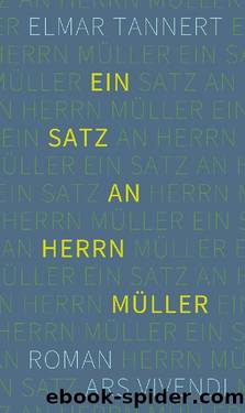 Ein Satz an Herrn Müller by Elmar Tannert