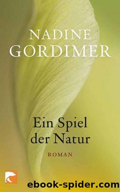 Ein Spiel der Natur by Nadine Gordimer