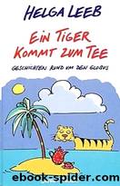 Ein Tiger kommt zum Tee by Leeb Helga