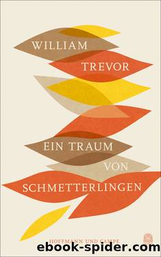 Ein Traum von Schmetterlingen. Meistererzählungen by William Trevor