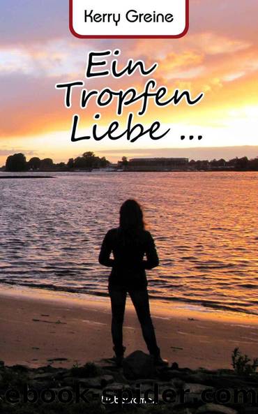 Ein Tropfen Liebe ... (German Edition) by Kerry Greine