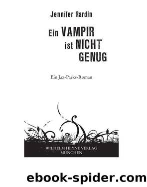 Ein Vampir ist nicht genug - Roman by Jennifer Rardin Charlotte Lungstrass