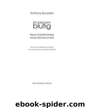 Ein bisschen blutig - Neue Gestaendnisse eines Kuechenchefs by Anthony Bourdain