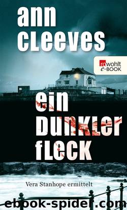 Ein dunkler Fleck. Vera Stanhope ermittelt by Ann Cleeves