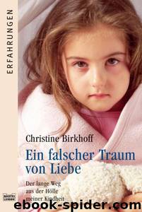 Ein falscher Traum von Liebe by Birkhoff Christine