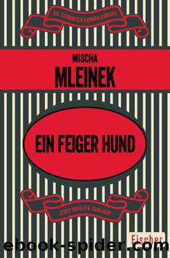 Ein feiger Hund by Mischa Mleinek