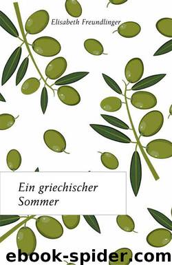 Ein griechischer Sommer (German Edition) by Elisabeth Freundlinger