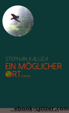 Ein möglicher Ort by Stephan Kaluza