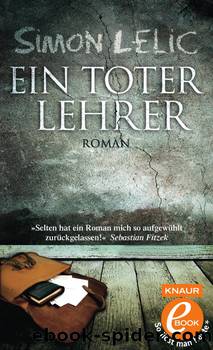 Ein toter Lehrer  Roman by Simon Lelic